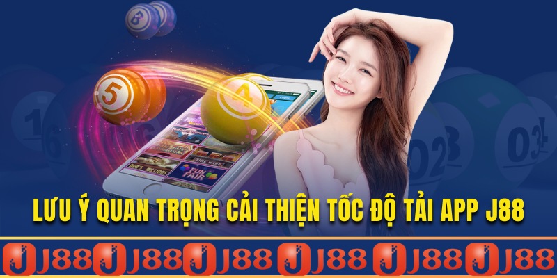 Cần phải lưu ý điều gì khi tải J88 Cần phải lưu ý điều gì khi tải J88