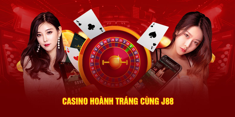 Casino hoành tráng cùng J88