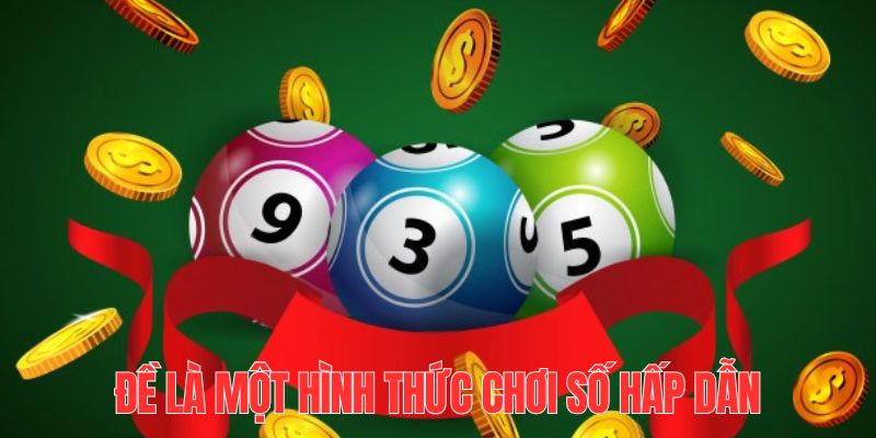 Khám phá những thể loại đánh đề hấp dẫn trên thị trường