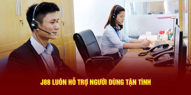 J88 luôn hỗ trợ người dùng tận tình