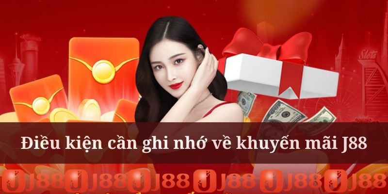 Khuyến mãi J88 cần đáp ứng đủ yêu cầu giao dịch