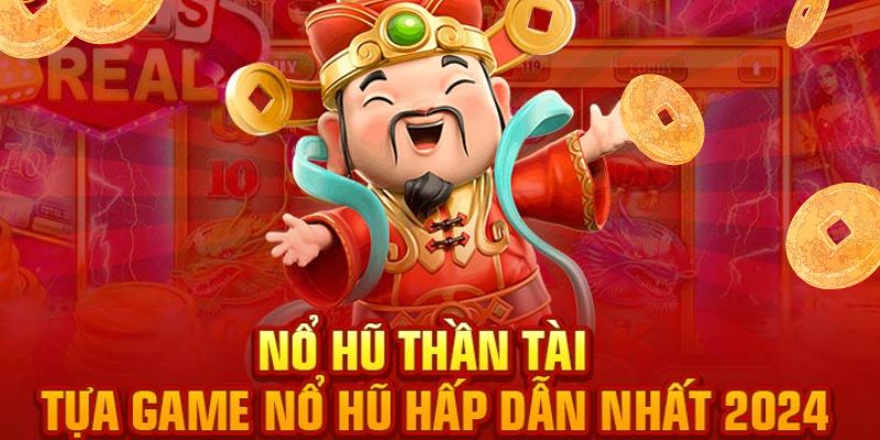Game nổ hũ thần tài là gì