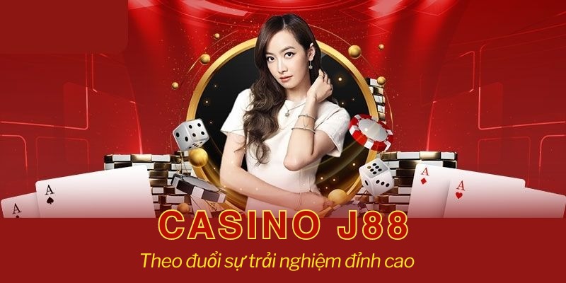 Casino J88 sân chơi cá cược đẳng cấp
