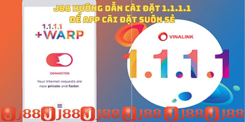  J88 hướng dẫn cài đặt 1.1.1.1 suôn sẻ